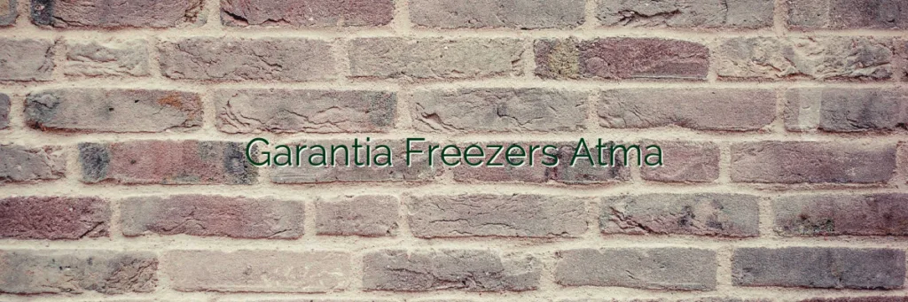 Garantia Freezers Atma